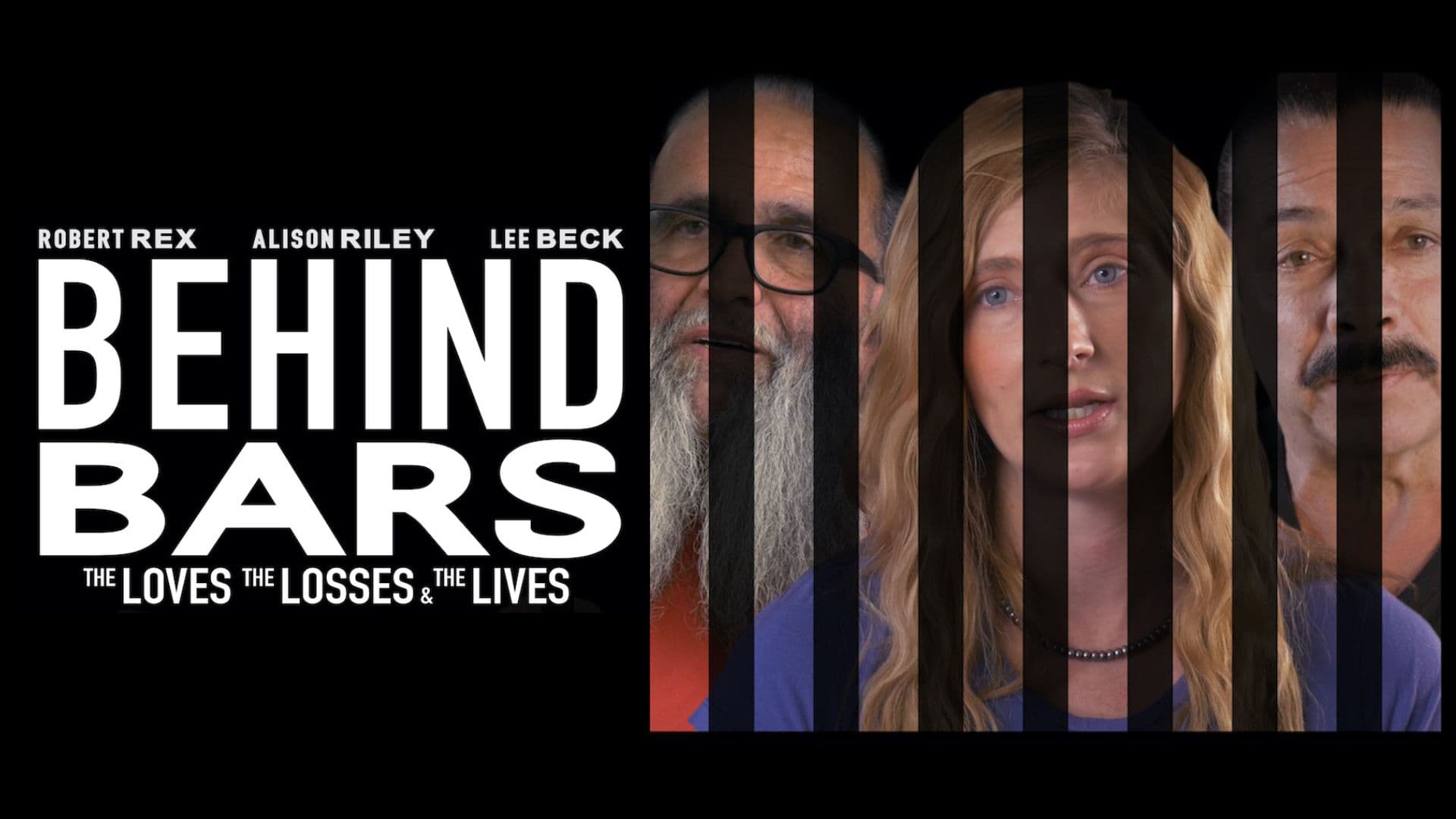 Behind Bars: The Loves, The Losses, and The Lives