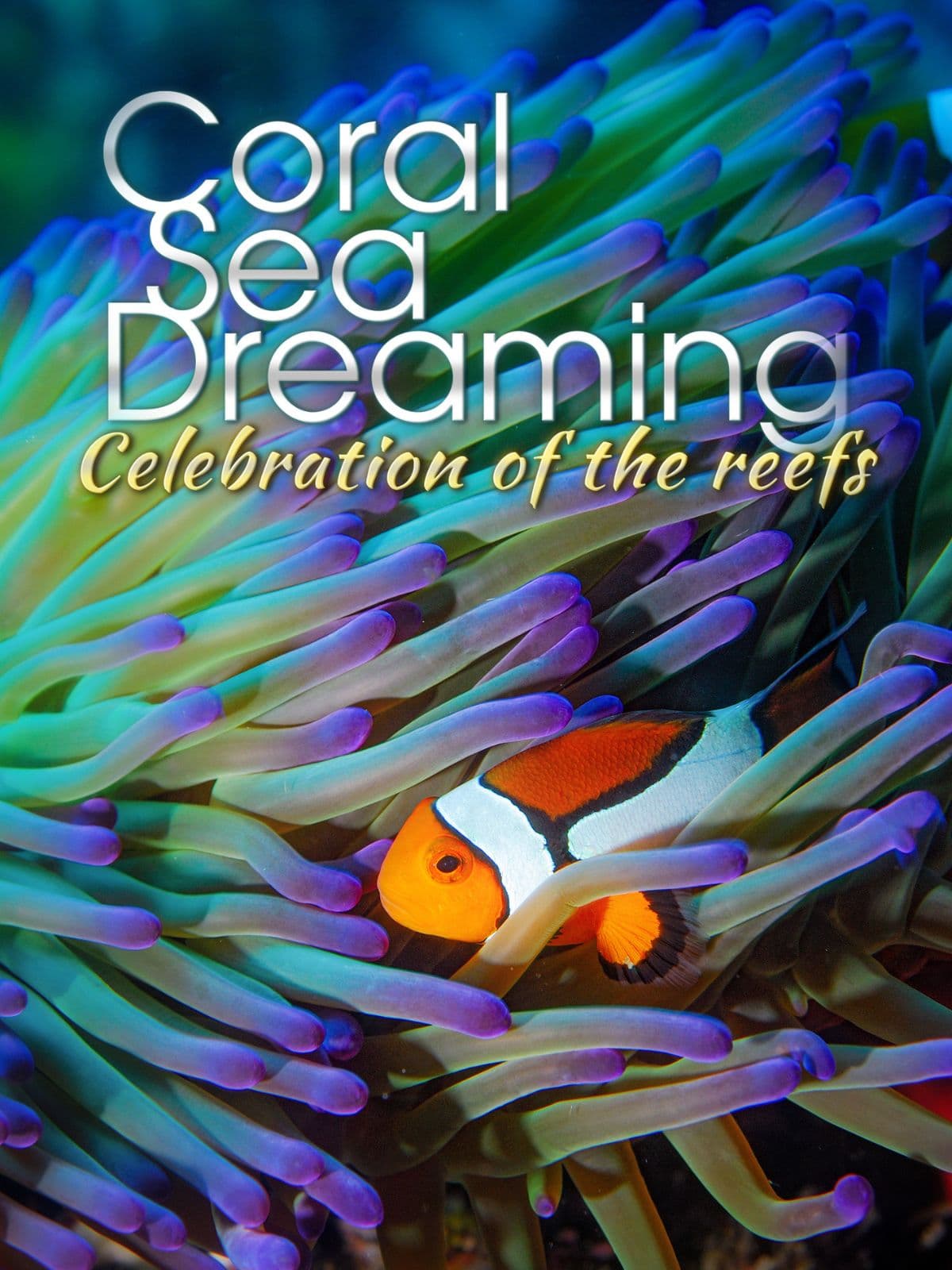 Coral Sea Dreaming: Celebration of the Reefs