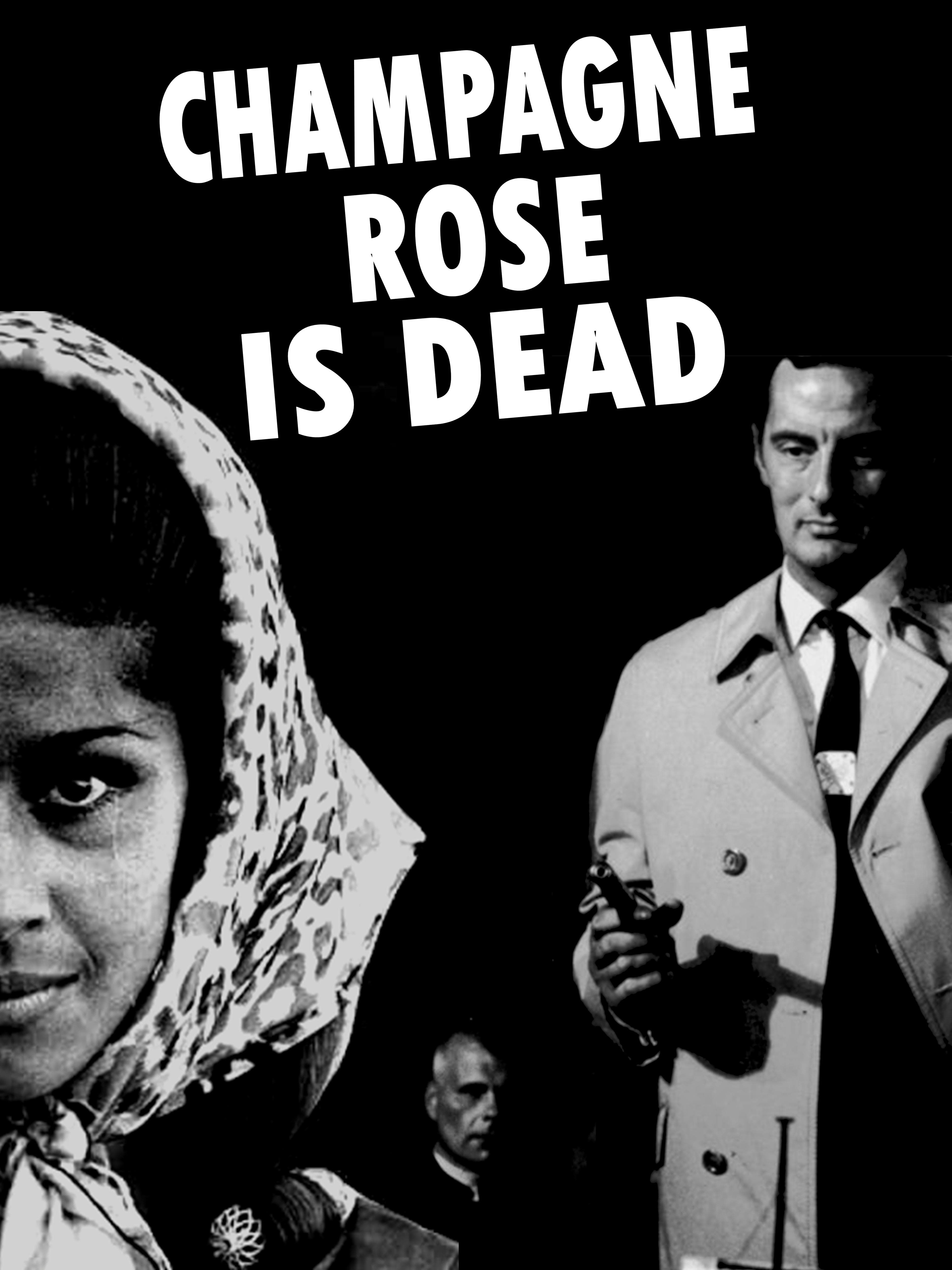 Champagne Rose is Dead