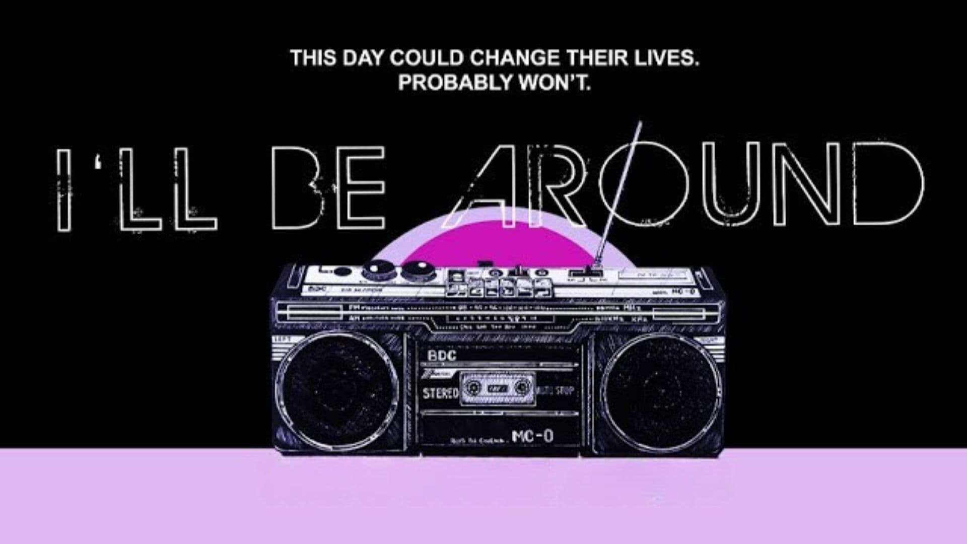 I'll Be Around
