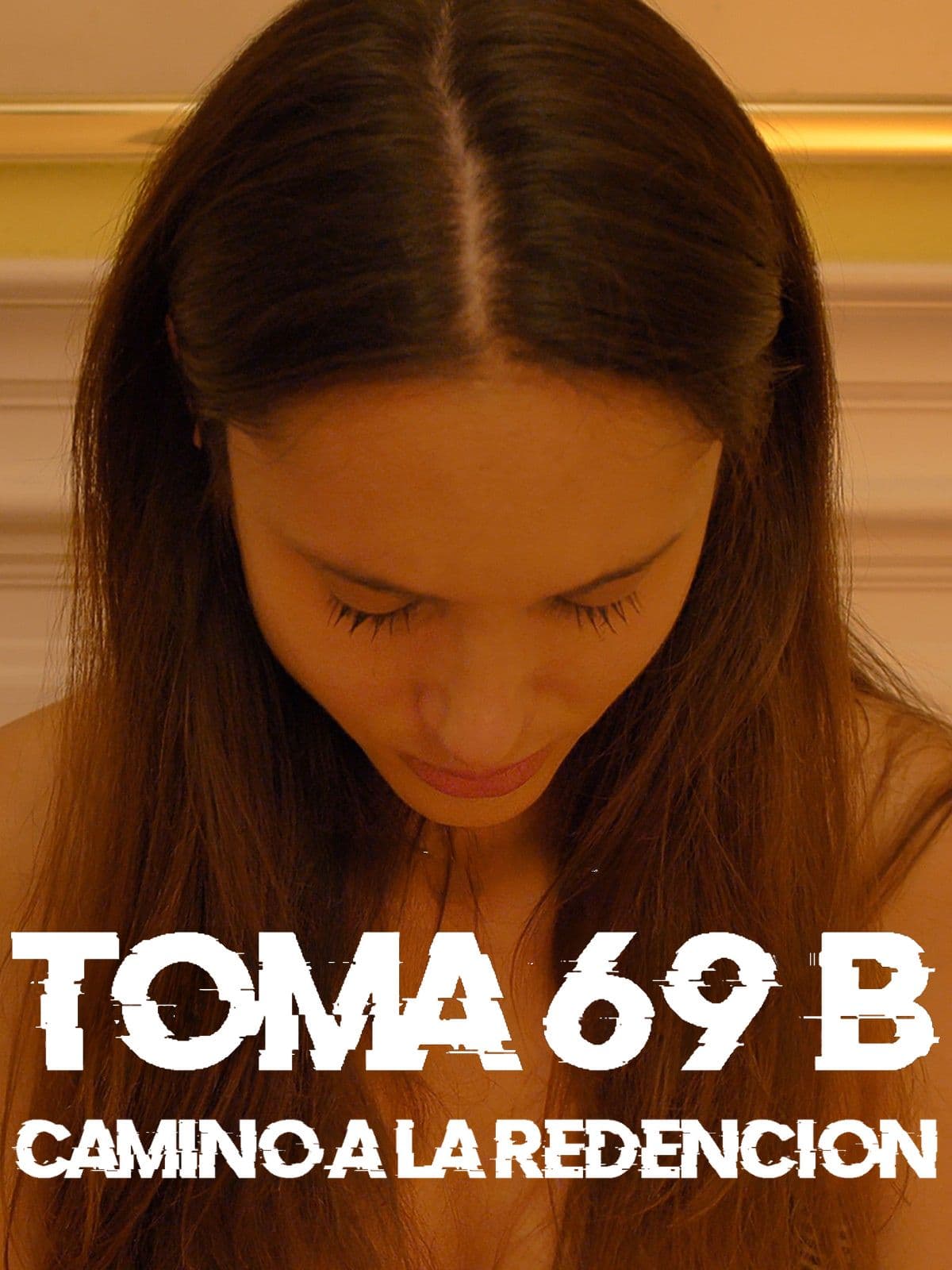 Toma 69 B Camino a la Redencion