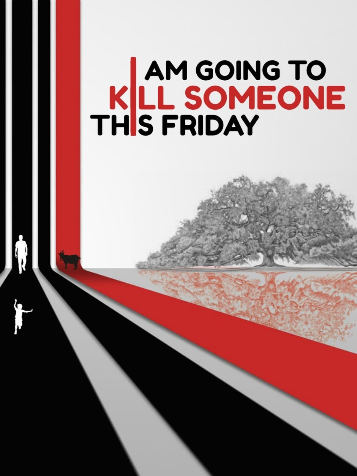 I Am Going to Kill Someone This Friday